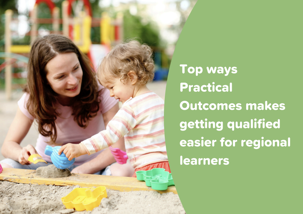 Top ways Practical Outcomes make getting qualified easier for regional learners